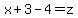 x%2B3-4=z+