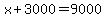 x%2B3000=9000