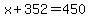 x%2B352=450