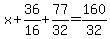 x%2B36%2F16%2B77%2F32=160%2F32