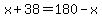 x%2B38=180+-x