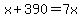 x%2B390+=+7x