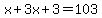 x%2B3x%2B3=103