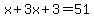 x%2B3x%2B3=51