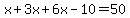 x%2B3x%2B6x-10=50