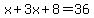 x%2B3x%2B8=36