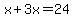 x%2B3x=24