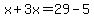x%2B3x=29-5