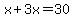 x%2B3x=30
