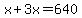 x%2B3x=640