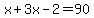 x%2B3x-2=90