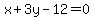 x%2B3y-12=0