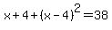 x%2B4%2B%28x-4%29%5E2=38