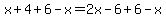 x%2B4%2B6-x=2x-6%2B6-x