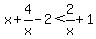 x%2B4%2Fx-2%3C2%2Fx%2B1
