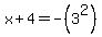 x%2B4=-%283%5E2%29