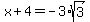 x%2B4=-3%2Asqrt%283%29