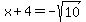 x%2B4=-sqrt%2810%29