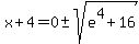 x%2B4=0+%2B-+sqrt%28e%5E4%2B16%29
