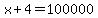 x%2B4=100000