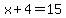 x%2B4=15