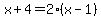 x%2B4=2%28x-1%29