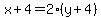 x%2B4=2%28y%2B4%29