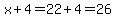 x%2B4=22%2B4=26