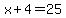 x%2B4=25