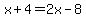 x%2B4=2x-8