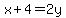 x%2B4=2y