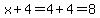 x%2B4=4%2B4=8