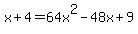 x%2B4=64x%5E2-48x%2B9