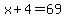 x%2B4=69