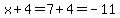 x%2B4=7%2B4=-11