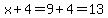 x%2B4=9%2B4=13