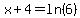 x%2B4=ln%286%29