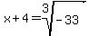 x%2B4+=+root%283%2C-33%29