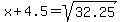x%2B4.5=sqrt%2832.25%29