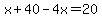 x%2B40-4x=20