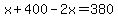 x%2B400-2x=380
