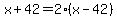 x%2B42=2%28x-42%29