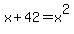 x%2B42+=+x%5E2
