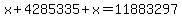 x%2B4285335%2Bx=11883297
