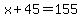 x%2B45=155