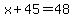 x%2B45=48