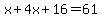 x%2B4x%2B16=+61