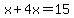 x%2B4x=15