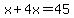 x%2B4x=45