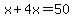x%2B4x=50